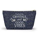 Fueled by crystals and good vibes - Accessory Pouch w T-bottom