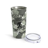 Coffee gets me started, Squatching keeps me going (Camo) - Tumbler 20oz