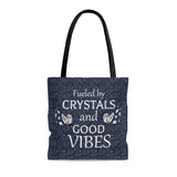 fueled by Crystals and Good Vibes -   -  Tote Bag