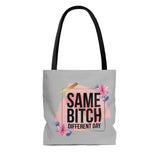 Same bitch, different day (grey) -  Tote Bag