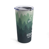 Coffee gets me started, squatching keeps me going (Forest) - Tumbler 20oz