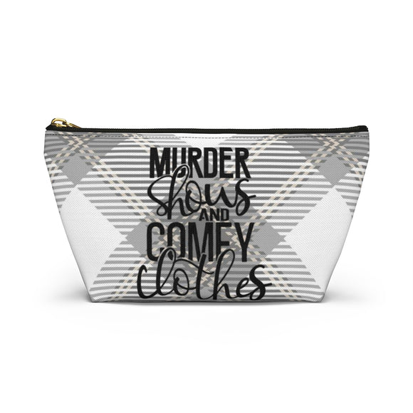 Murder Shows, Comfy Clothes - Accessory Pouch w T-bottom