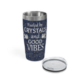 Fueled by crystals and good vibes - Ringneck Tumbler, 20oz