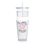 Let me consult my crystals - Plastic Tumbler with Straw