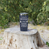 Fueled by crystals and good vibes - Ringneck Tumbler, 20oz