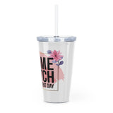 Same bitch different day - Plastic Tumbler with Straw