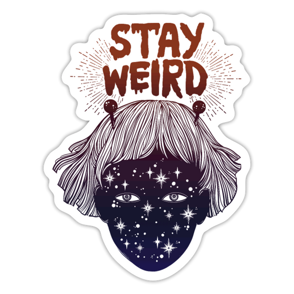Stay Weird - Sticker - white glossy