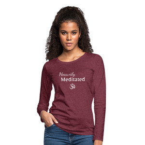 Heavily Meditated - Women's Premium Long Sleeve T-Shirt - heather burgundy