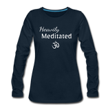 Heavily Meditated - Women's Premium Long Sleeve T-Shirt - deep navy