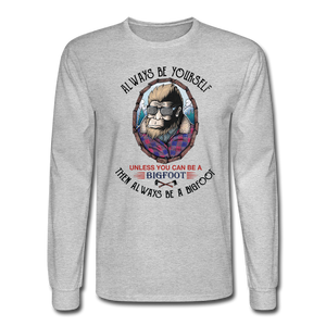 Bigfoot, Always be yourself - Men's Long Sleeve T-Shirt - heather gray