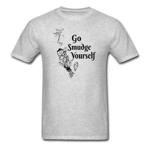 Go smudge yourself - Unisex Classic T-Shirt - heather gray