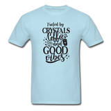 Fueled by crystals and coffee - Unisex Classic T-Shirt - powder blue