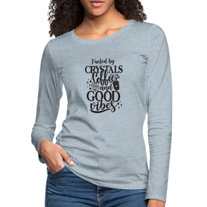 Fueled by crystals and coffee - Women's Premium Long Sleeve T-Shirt - heather ice blue