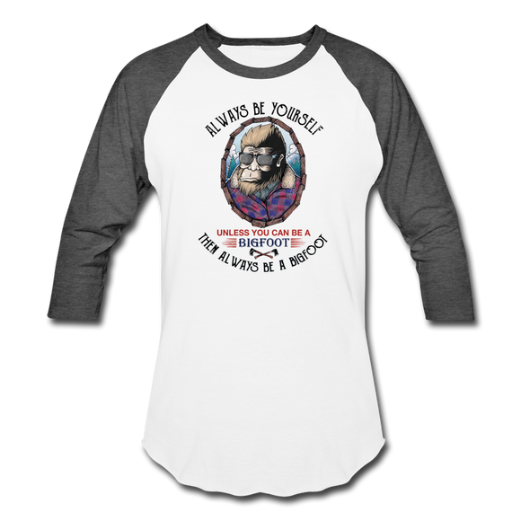 Bigfoot, always be yourself - Unisex Baseball T-Shirt - white/charcoal